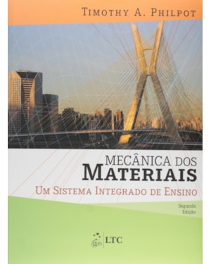 MECÂNICA DOS MATERIAIS - UM SISTEMA INTEGRADO DE ENSINO