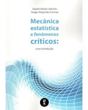 MECÂNICA ESTATISTICA E FENÔMENOS CRÍTICOS: UMA INTRODUÇÃO