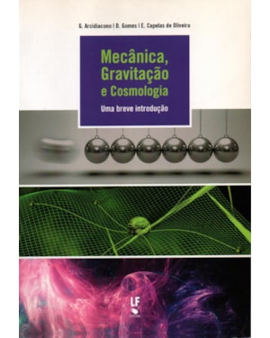 MECÂNICA, GRAVITAÇÃO E COSMOLOGIA: UMA BREVE INTRODUÇÃO