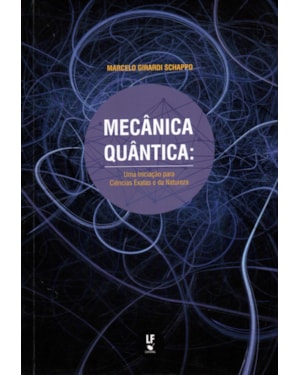 MECÂNICA QUÂNTICA: UMA INICIAÇÃO PARA CIÊNCIAS EXATAS E DA NATUREZA