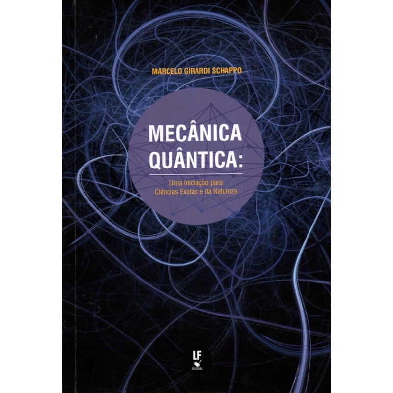 MECÂNICA QUÂNTICA: UMA INICIAÇÃO PARA CIÊNCIAS EXATAS E DA NATUREZA