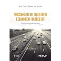 MECANISMOS DE EQUILÍBRIO ECONÔMICO-FINANCEIRO: UMA ANÁLISE DAS CONCESSÕES DE RODOVIAS FEDERAIS. ATUALIZADO DE ACORDO COM O RCR3 E A QUINTA ETAPA DO PROCROFE