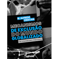 MECANISMOS DE EXCLUSÃO DO MUNDO GLOBALIZADO - UM DINAMISMO PERVERSO