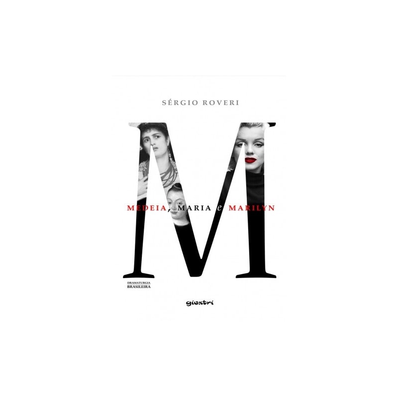 Medeia, Maria e Marilyn
