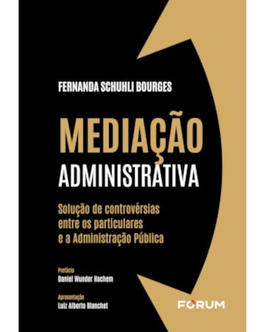 Mediação administrativa: solução de controvérsias entre os particulares e a administração pública