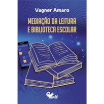 MEDIAÇÃO DA LEITURA E BIBLIOTECA ESCOLAR MEDIAÇÃO DA LEITURA E BIBLIOTECA ESCOLAR