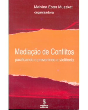 MEDIAÇÃO DE CONFLITOS: PACIFICANDO E PREVENINDO A VIOLÊNCIA