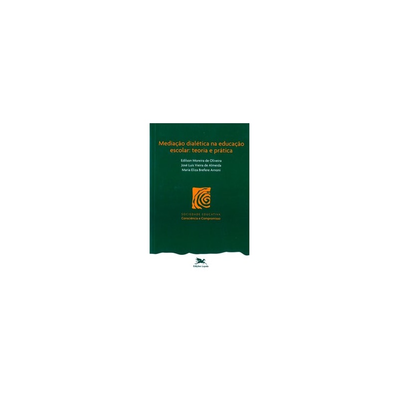 MEDIAÇÃO DIALÉTICA NA EDUCAÇÃO ESCOLAR: TEORIA E PRÁTICA