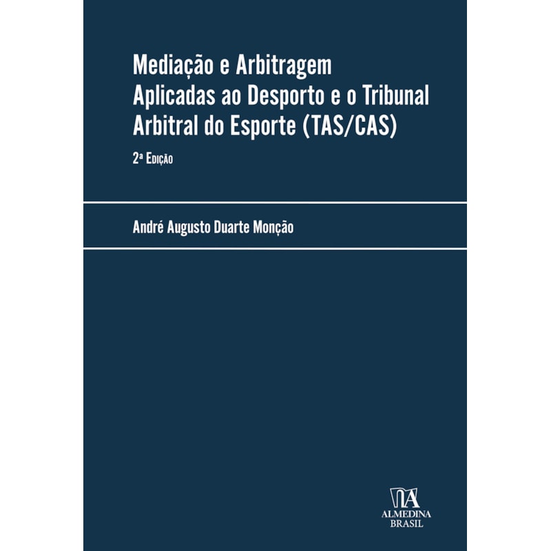 Mediação e Arbitragem Aplicadas ao Desporto e o Tribunal Arbitral do Esporte (TAS/CAS)