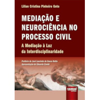 MEDIAÇÃO E NEUROCIÊNCIA NO PROCESSO CIVIL