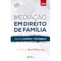 MEDIAÇÃO EM DIREITO DE FAMÍLIA: ASPECTOS JURÍDICOS E PSICOLÓGICOS - 1ª EDIÇÃO - 2018