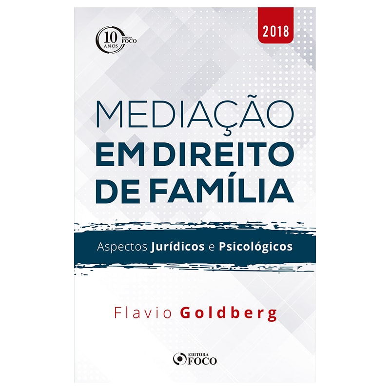 MEDIAÇÃO EM DIREITO DE FAMÍLIA: ASPECTOS JURÍDICOS E PSICOLÓGICOS - 1ª EDIÇÃO - 2018