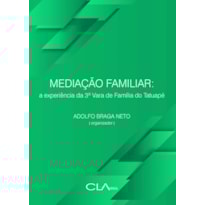 MEDIAÇÃO FAMILIAR: A EXPERIÊNCIA DA 3 VARA DE FAMÍLIA DO TATUAPÉ