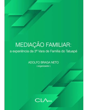 MEDIAÇÃO FAMILIAR: A EXPERIÊNCIA DA 3 VARA DE FAMÍLIA DO TATUAPÉ