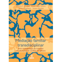 MEDIAÇÃO FAMILIAR TRANSDISCIPLINAR: UMA METODOLOGIA DE TRABALHO EM SITUAÇÕES DE CONFLITO DE GÊNERO