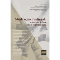 MEDIAÇÃO JUDICIAL - ENSAIOS SOBRE UMA EXPERIÊNCIA