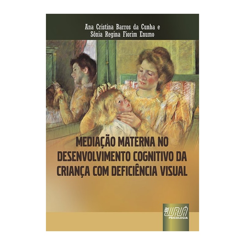 MEDIAÇÃO MATERNA NO DESENVOLVIMENTO COGNITIVO DA CRIANÇA COM DEFICIÊNCIA VISUAL