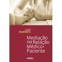 MEDIAÇÃO NA RELAÇÃO MÉDICO PACIENTE - 1ª ED - 2023