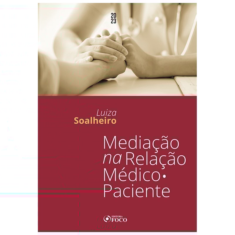MEDIAÇÃO NA RELAÇÃO MÉDICO PACIENTE - 1ª ED - 2023