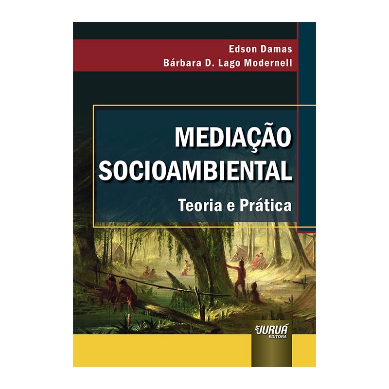 MEDIAÇÃO SOCIOAMBIENTAL - TEORIA E PRÁTICA