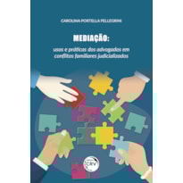MEDIAÇÃO: USOS E PRÁTICAS DOS ADVOGADOS EM CON?ITOS FAMILIARES JUDICIALIZADOS