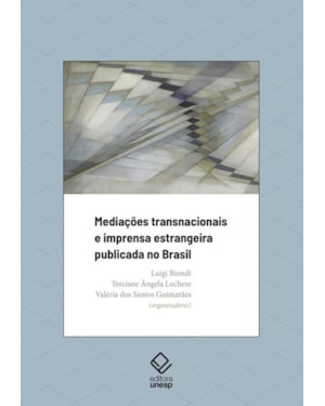 MEDIAÇÕES TRANSNACIONAIS E IMPRENSA ESTRANGEIRA PUBLICADA NO BRASIL