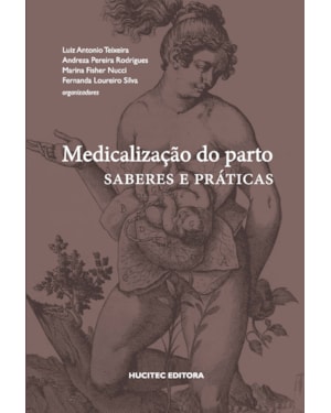MEDICALIZAÇÃO DO PARTO: SABERES E PRÁTICAS