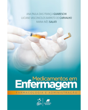 MEDICAMENTOS EM ENFERMAGEM, FARMACOLOGIA E ADMINISTRAÇÃO