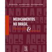 MEDICAMENTOS NO BRASIL - INOVAÇÃO E ACESSO