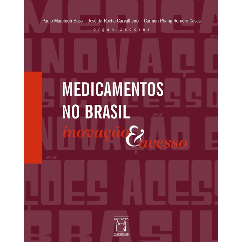 MEDICAMENTOS NO BRASIL - INOVAÇÃO E ACESSO