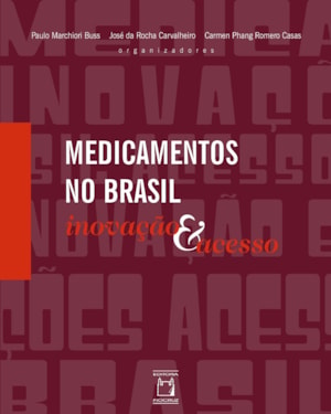 MEDICAMENTOS NO BRASIL - INOVAÇÃO E ACESSO