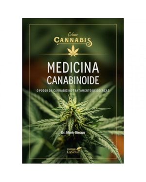 MEDICINA CANABINOIDE: O PODER DA CANNABIS NO TRATAMENTO DE DOENÇAS