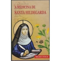 MEDICINA DE SANTA HILDEGARDA, A