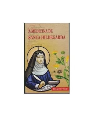 MEDICINA DE SANTA HILDEGARDA, A