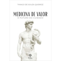 MEDICINA DE VALOR - O FUTURO DO CUIDADO