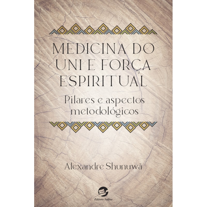 Medicina do Uni e força espiritual: Pilares e aspectos metodológicos