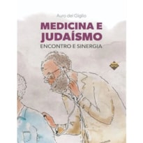 MEDICINA E JUDAÍSMO - ENCONTRO E SINERGIA