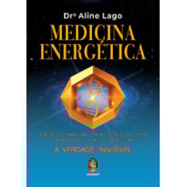 Medicina energética: A arte de trabalhar com a energia do corpo para promover saúde e bem-estar