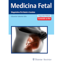 MEDICINA FETAL: DIAGNÓSTICO PRÉ-NATAL E CONDUTA