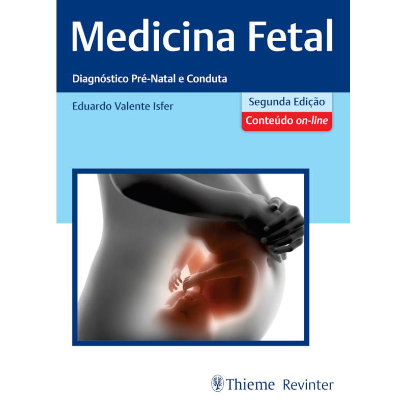 MEDICINA FETAL: DIAGNÓSTICO PRÉ-NATAL E CONDUTA