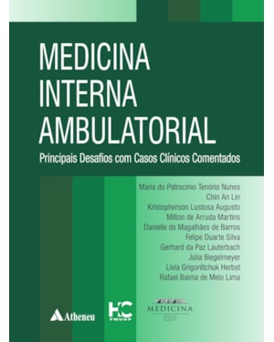 Medicina interna ambulatorial: principais desafios com casos clínicos comentados