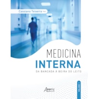 MEDICINA INTERNA: DA BANCADA À BEIRA DO LEITO - V. 1