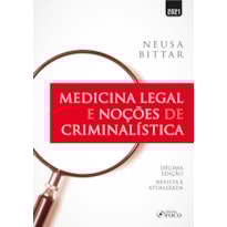 MEDICINA LEGAL E NOÇÕES DE CRIMINALISTICA - 10ª ED - 2021