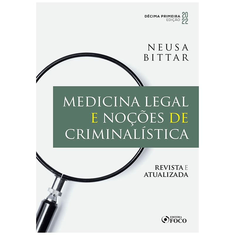 MEDICINA LEGAL E NOÇÕES DE CRIMINALÍSTICA - 11ª ED - 2022