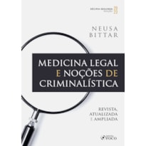 MEDICINA LEGAL E NOÇÕES DE CRIMINALÍSTICA - 12ª ED - 2023