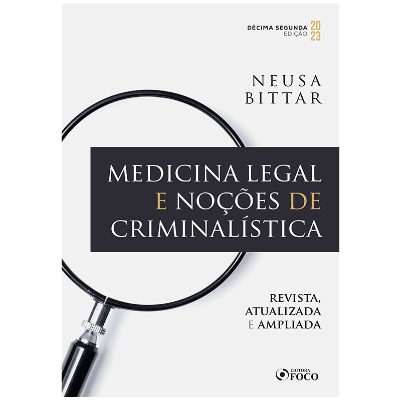 MEDICINA LEGAL E NOÇÕES DE CRIMINALÍSTICA - 12ª ED - 2023