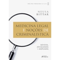 MEDICINA LEGAL E NOÇÕES DE CRIMINALÍSTICA - 13ª ED - 2025