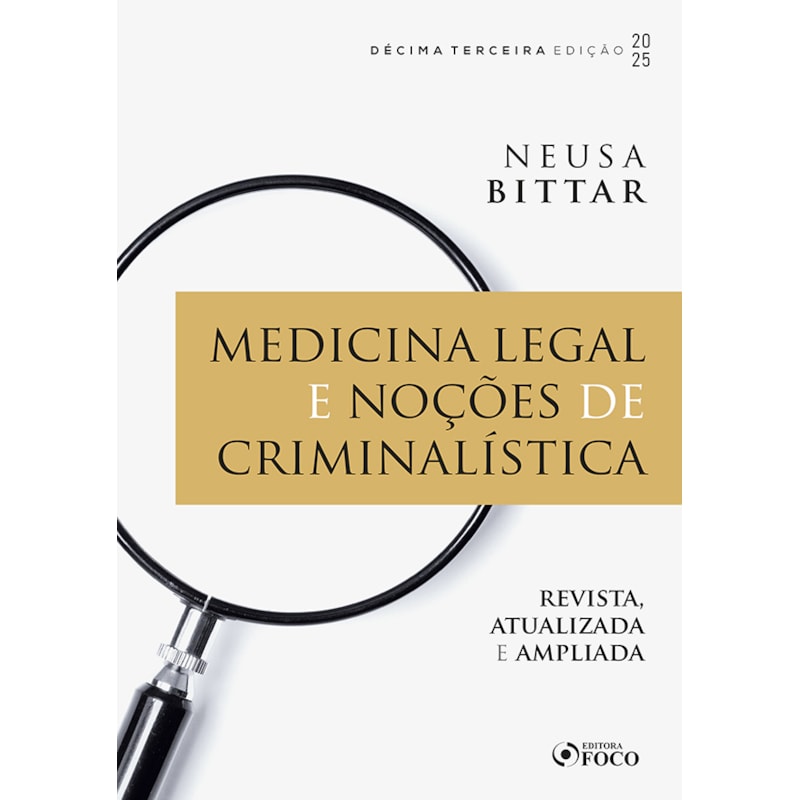 MEDICINA LEGAL E NOÇÕES DE CRIMINALÍSTICA - 13ª ED - 2025