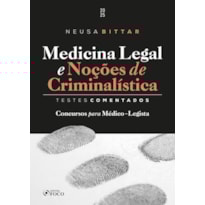 MEDICINA LEGAL E NOÇÕES DE CRIMINALÍSTICA - TESTES COMENTADOS - 1ª ED - 2025
