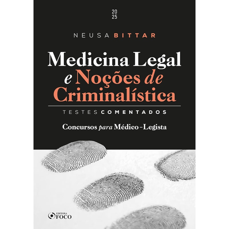 MEDICINA LEGAL E NOÇÕES DE CRIMINALÍSTICA - TESTES COMENTADOS - 1ª ED - 2025